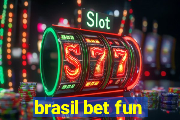 brasil bet fun